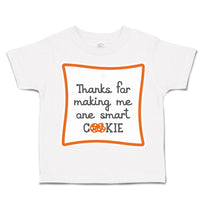 Toddler Clothes Thanks for Making Me 1 Smart Cookie Style A Toddler Shirt Cotton