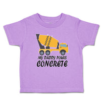 Toddler Clothes My Daddy Pours Concrete Profession with Working Vehicle Cotton