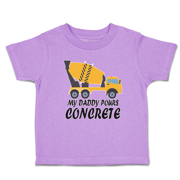 Toddler Clothes My Daddy Pours Concrete Profession with Working Vehicle Cotton