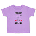 Toddler Clothes My Daddy Is A Doctor with Stethoscope and Red Hearts Cotton
