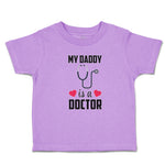 Toddler Clothes My Daddy Is A Doctor with Stethoscope and Red Hearts Cotton