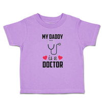 Toddler Clothes My Daddy Is A Doctor with Stethoscope and Red Hearts Cotton