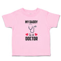 Toddler Clothes My Daddy Is A Doctor with Stethoscope and Red Hearts Cotton