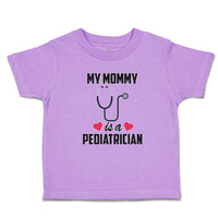 Toddler Clothes My Mommy Is A Pediatrician with Stethoscope and Red Hearts