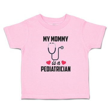 Toddler Clothes My Mommy Is A Pediatrician with Stethoscope and Red Hearts