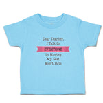Cute Toddler Clothes Dear Teacher Talk Everyone Moving Seat Won'T Help Cotton