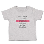 Cute Toddler Clothes Dear Teacher Talk Everyone Moving Seat Won'T Help Cotton