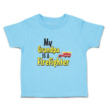 Toddler Clothes My Grandpa Is A Firefighter Profession with Working Vehicle