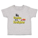 Toddler Clothes My Grandpa Is A Firefighter Profession with Working Vehicle