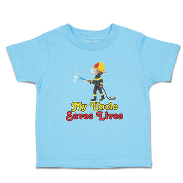 Toddler Clothes My Uncle Saves Lives Profession Firefighter Rescue Toddler Shirt