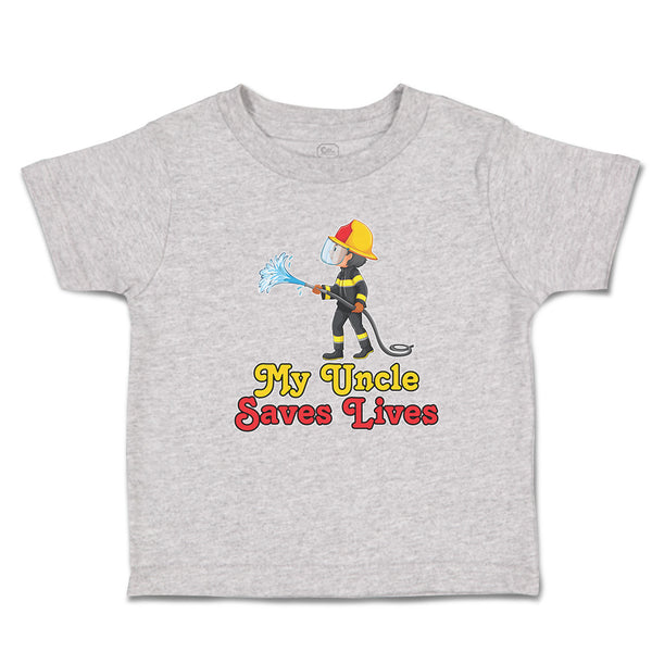 Toddler Clothes My Uncle Saves Lives Profession Firefighter Rescue Toddler Shirt