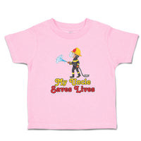 Toddler Clothes My Uncle Saves Lives Profession Firefighter Rescue Toddler Shirt