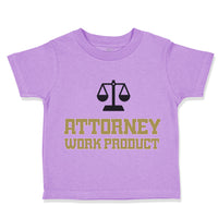 Toddler Clothes Attorney Work Product Style C Funny Humor Toddler Shirt Cotton