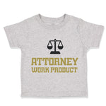 Toddler Clothes Attorney Work Product Style C Funny Humor Toddler Shirt Cotton