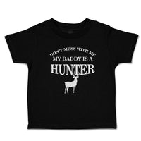 Cute Toddler Clothes Don'T Mess with Me My Daddy Is A Hunter Animal Deer Cotton