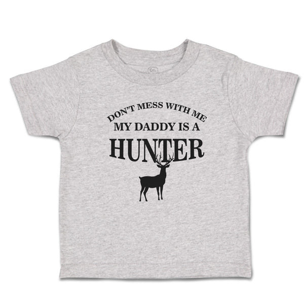 Cute Toddler Clothes Don'T Mess with Me My Daddy Is A Hunter Animal Deer Cotton