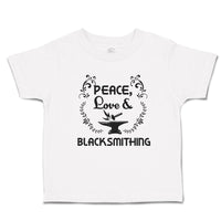 Cute Toddler Clothes Peace Love & Black Smithing Toddler Shirt Cotton