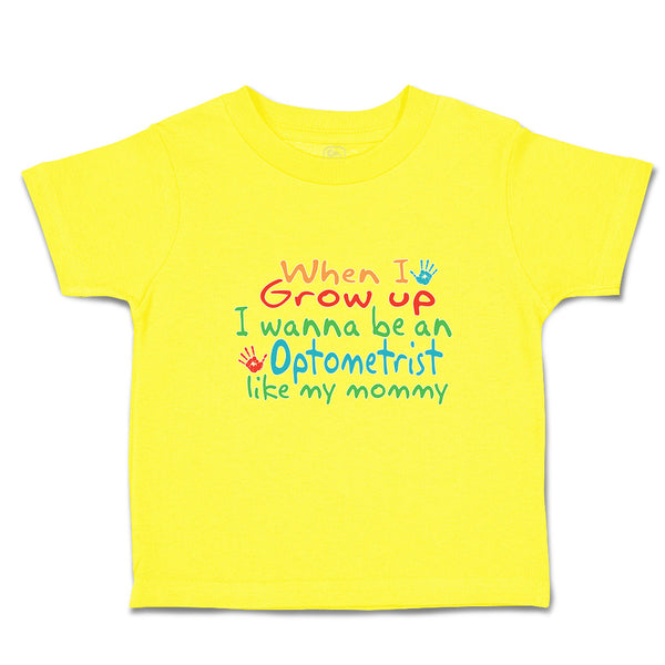 Cute Toddler Clothes When I Grow up I Wanna Be An Optometrist like My Mommy