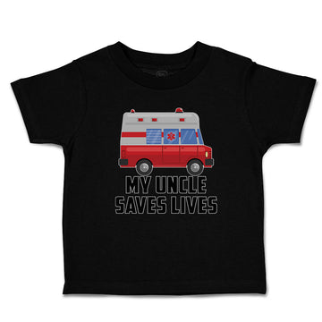 Cute Toddler Clothes Uncle Saves Lives Profession Firefighter Vehicle Cotton