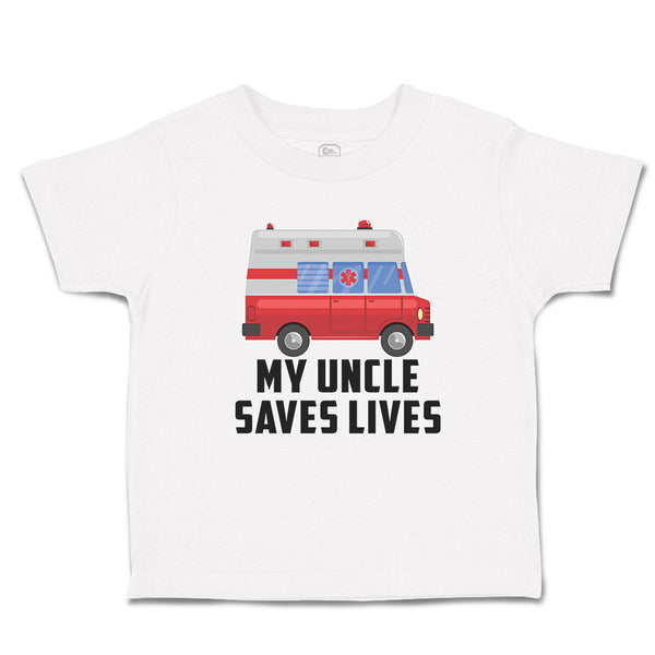 Cute Toddler Clothes Uncle Saves Lives Profession Firefighter Vehicle Cotton