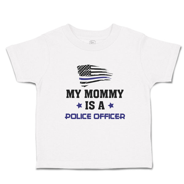 Cute Toddler Clothes My Mommy Is A Police Officer Flag and Star Toddler Shirt