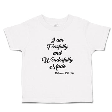 Toddler Clothes I Am Fearfully and Wonderfully Made Pslam 139:14 Toddler Shirt