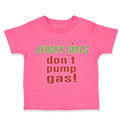 Toddler Girl Clothes Jersey Girls Don'T Pump Gas! Toddler Shirt Cotton