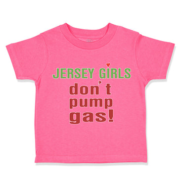 Toddler Girl Clothes Jersey Girls Don'T Pump Gas! Toddler Shirt Cotton