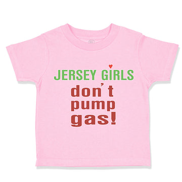 Toddler Girl Clothes Jersey Girls Don'T Pump Gas! Toddler Shirt Cotton