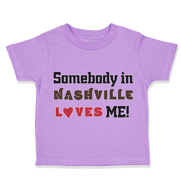 Toddler Clothes Somebody in Nashville Loves Me Toddler Shirt Baby Clothes Cotton
