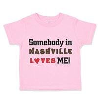 Toddler Clothes Somebody in Nashville Loves Me Toddler Shirt Baby Clothes Cotton