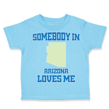Toddler Clothes Somebody in Arizona Loves Me Toddler Shirt Baby Clothes Cotton