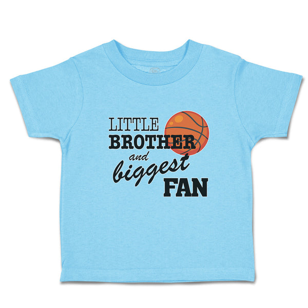 Toddler Clothes Little Brother and Biggest Fan Basketball Sports Toddler Shirt