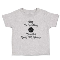 Toddler Clothes Shhh I'M Watching Basketball with My Daddy!! Toddler Shirt