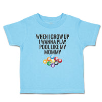 Toddler Clothes Grow Wanna Play Pool like My Mommy Sport Tenpin Balls Cotton