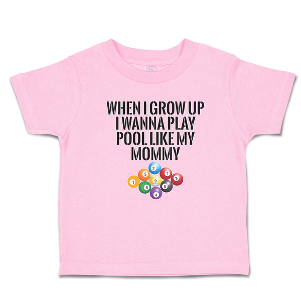 When I Grow up I Wanna Play Pool like My Mommy Sport Tenpin Balls