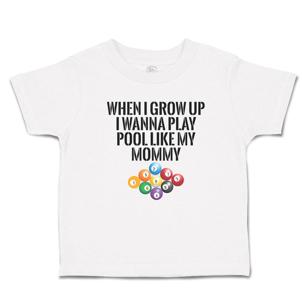 Toddler Clothes Grow Wanna Play Pool like My Mommy Sport Tenpin Balls Cotton