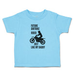 Cute Toddler Clothes Future Dirtbike Rider Just like My Daddy Bike Riding Sport