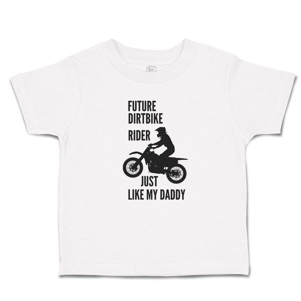 Cute Toddler Clothes Future Dirtbike Rider Just like My Daddy Bike Riding Sport