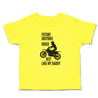 Cute Toddler Clothes Future Dirtbike Rider Just like My Daddy Bike Riding Sport