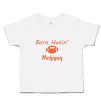 Cute Toddler Clothes Born Hatin' Michigan Sports Rugby Ball Toddler Shirt Cotton