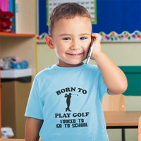 Born to Play Golf Forced to Go to School Hiting Stick Silhouette