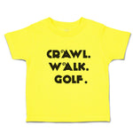 Cute Toddler Clothes Crawl. Walk. Golf. Sports Silhouette Toddler Shirt Cotton