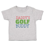 Cute Toddler Clothes Daddy's Golf Buddy with Grass Sports Flag Toddler Shirt