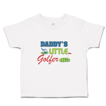 Cute Toddler Clothes Daddy's Golfer Sport Flag Bat Golf Ball Grass Toddler Shirt