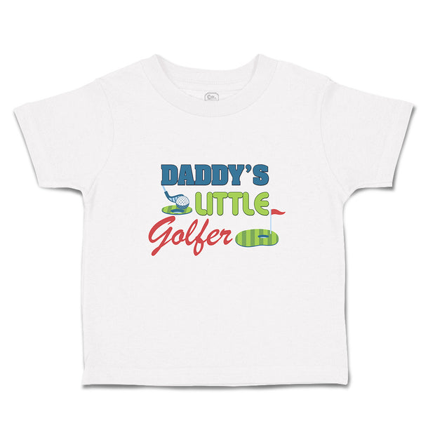 Cute Toddler Clothes Daddy's Golfer Sport Flag Bat Golf Ball Grass Toddler Shirt