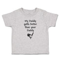 Cute Toddler Clothes My Daddy Golfs Better than Your Golf Club Ball Cotton