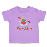 Toddler Girl Clothes Dreaming About Kayaking Sport An Kayaking Woman in Kayak