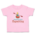 Toddler Girl Clothes Dreaming About Kayaking Sport An Kayaking Woman in Kayak