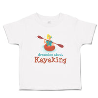 Toddler Girl Clothes Dreaming About Kayaking Sport An Kayaking Woman in Kayak